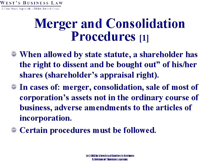 Merger and Consolidation Procedures [1] When allowed by state statute, a shareholder has the