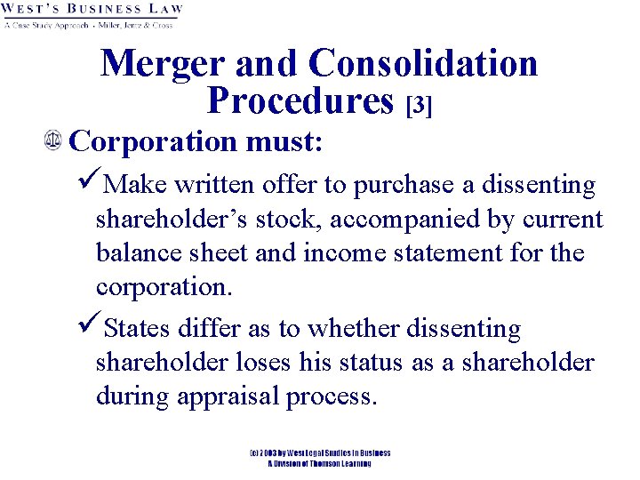 Merger and Consolidation Procedures [3] Corporation must: üMake written offer to purchase a dissenting