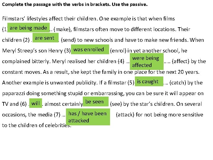 Complete the passage with the verbs in brackets. Use the passive. Filmstars’ lifestyles affect