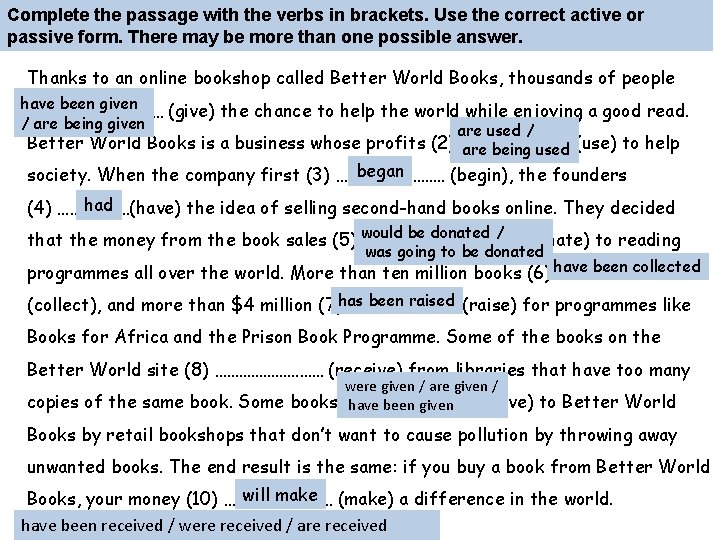 Complete the passage with the verbs in brackets. Use the correct active or passive