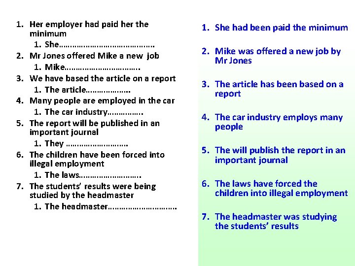 1. Her employer had paid her the minimum 1. She…………………. 2. Mr Jones offered