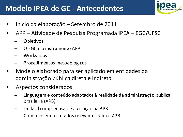 Modelo IPEA de GC - Antecedentes • • Início da elaboração – Setembro de