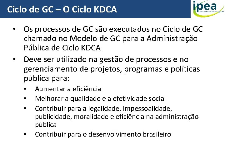 Ciclo de GC – O Ciclo KDCA • Os processos de GC são executados