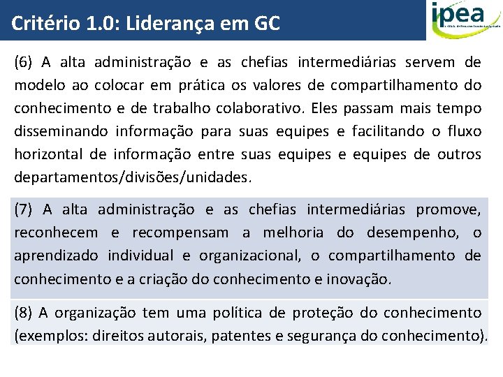 Critério 1. 0: Liderança em GC (6) A alta administração e as chefias intermediárias