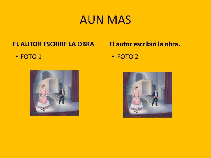 AUN MAS EL AUTOR ESCRIBE LA OBRA • FOTO 1 El autor escribió la