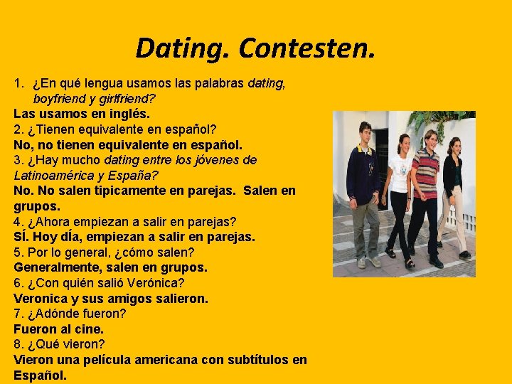 Dating. Contesten. 1. ¿En qué lengua usamos las palabras dating, boyfriend y girlfriend? Las