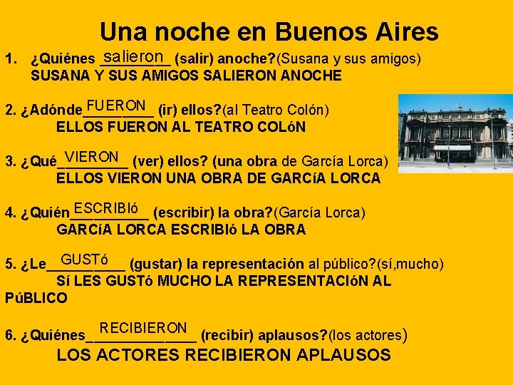 Una noche en Buenos Aires salieron (salir) anoche? (Susana y sus amigos) 1. ¿Quiénes