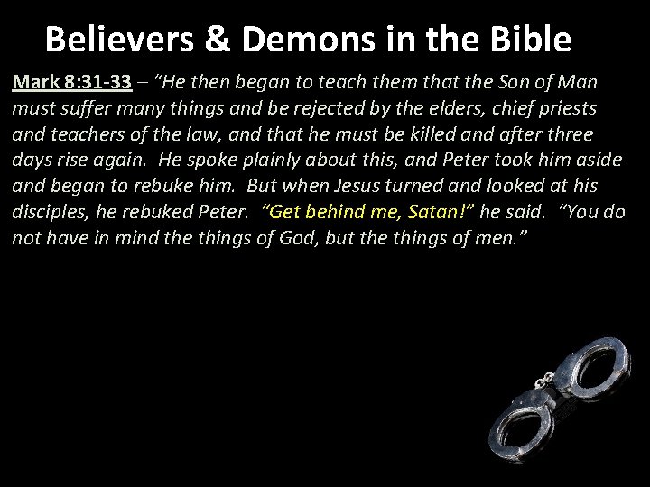 Believers & Demons in the Bible Mark 8: 31 -33 – “He then began