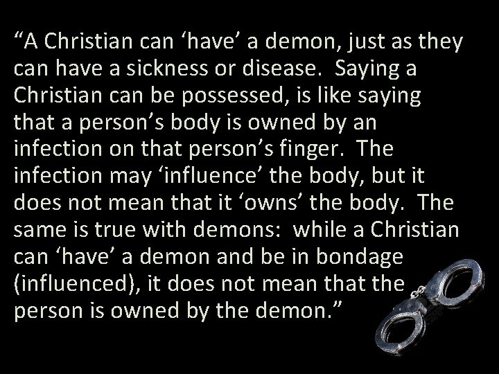 “A Christian can ‘have’ a demon, just as they can have a sickness or