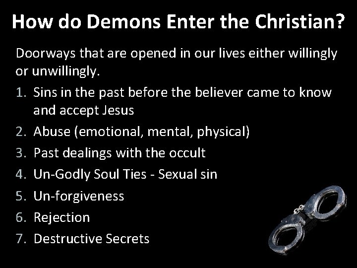 How do Demons Enter the Christian? Doorways that are opened in our lives either