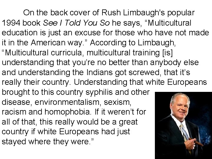 On the back cover of Rush Limbaugh's popular 1994 book See I Told You
