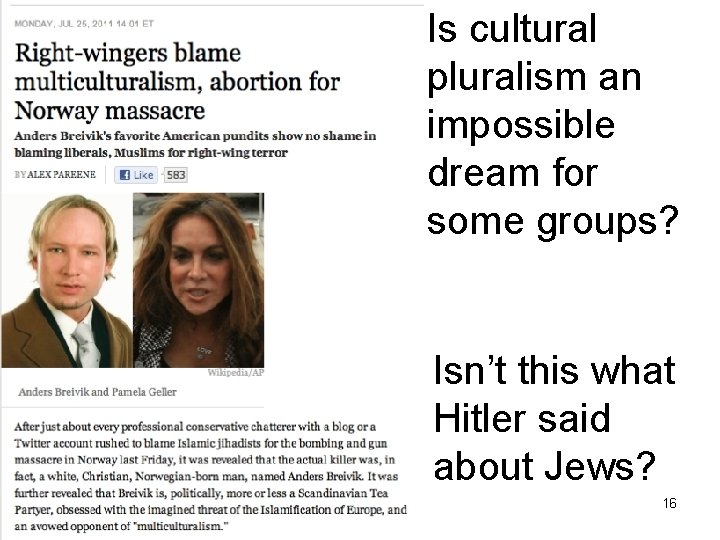 Is cultural pluralism an impossible dream for some groups? Isn’t this what Hitler said
