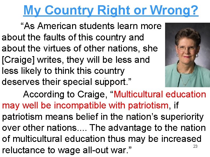My Country Right or Wrong? “As American students learn more about the faults of