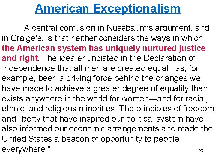 American Exceptionalism “A central confusion in Nussbaum’s argument, and in Craige’s, is that neither