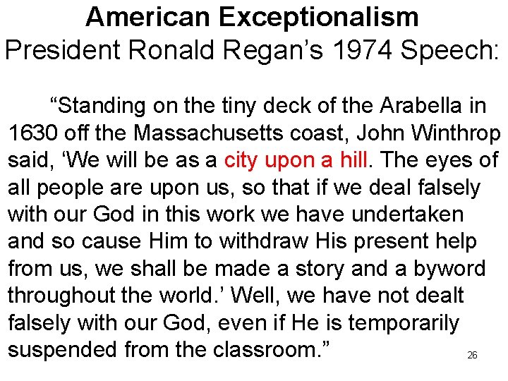 American Exceptionalism President Ronald Regan’s 1974 Speech: “Standing on the tiny deck of the