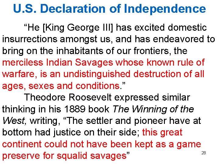 U. S. Declaration of Independence “He [King George III] has excited domestic insurrections amongst