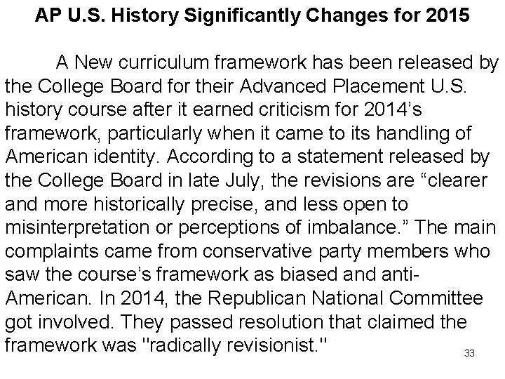 AP U. S. History Significantly Changes for 2015 A New curriculum framework has been