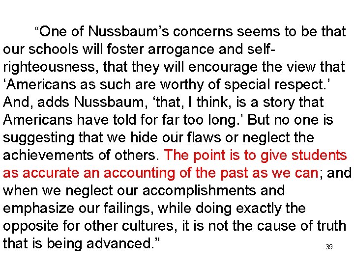 “One of Nussbaum’s concerns seems to be that our schools will foster arrogance and
