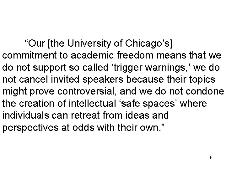 “Our [the University of Chicago’s] commitment to academic freedom means that we do not
