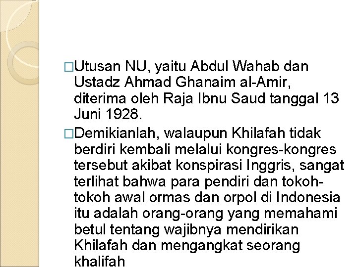 �Utusan NU, yaitu Abdul Wahab dan Ustadz Ahmad Ghanaim al-Amir, diterima oleh Raja Ibnu