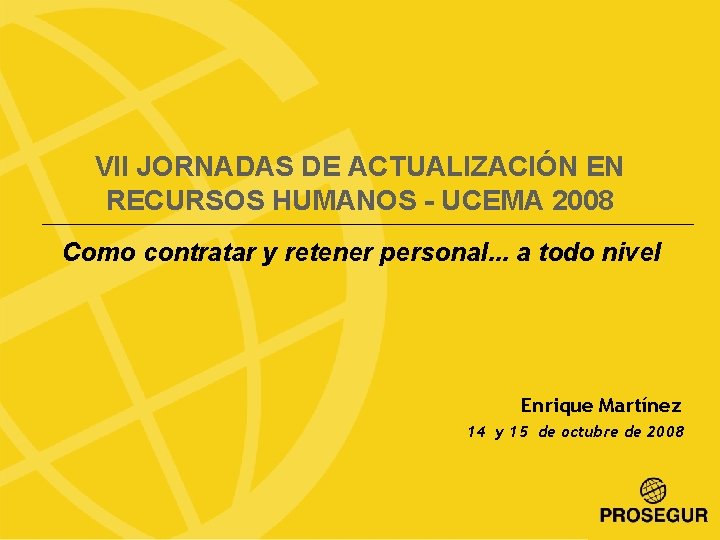 VII JORNADAS DE ACTUALIZACIÓN EN RECURSOS HUMANOS - UCEMA 2008 Como contratar y retener