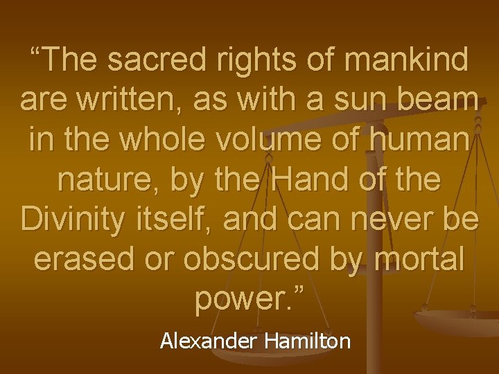 “The sacred rights of mankind are written, as with a sun beam in the “The sacred rights of mankind are written, as with a sun beam in the