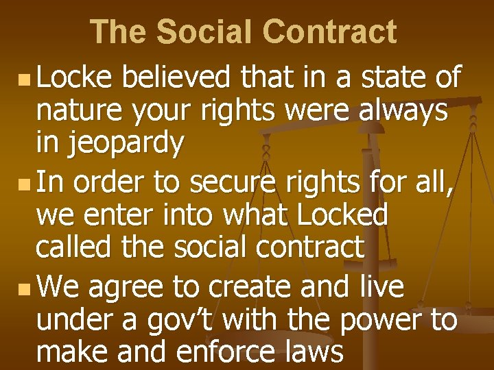 The Social Contract n Locke believed that in a state of nature your rights The Social Contract n Locke believed that in a state of nature your rights