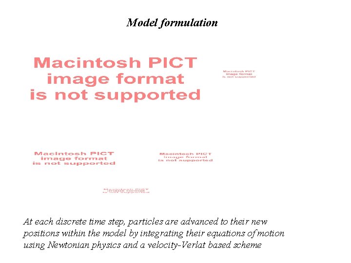 Model formulation At each discrete time step, particles are advanced to their new positions