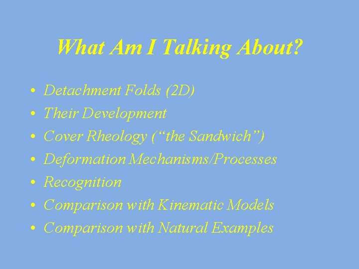 What Am I Talking About? • • Detachment Folds (2 D) Their Development Cover