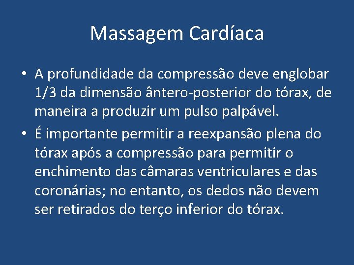 Massagem Cardíaca • A profundidade da compressão deve englobar 1/3 da dimensão ântero-posterior do Massagem Cardíaca • A profundidade da compressão deve englobar 1/3 da dimensão ântero-posterior do