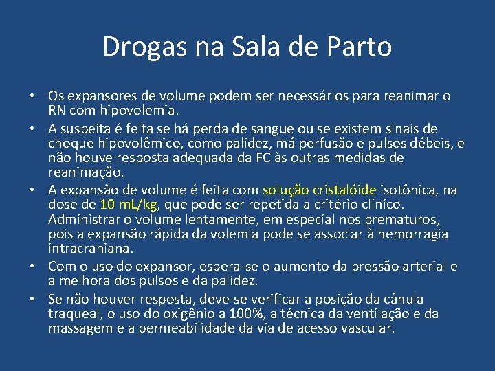 Drogas na Sala de Parto • Os expansores de volume podem ser necessários para