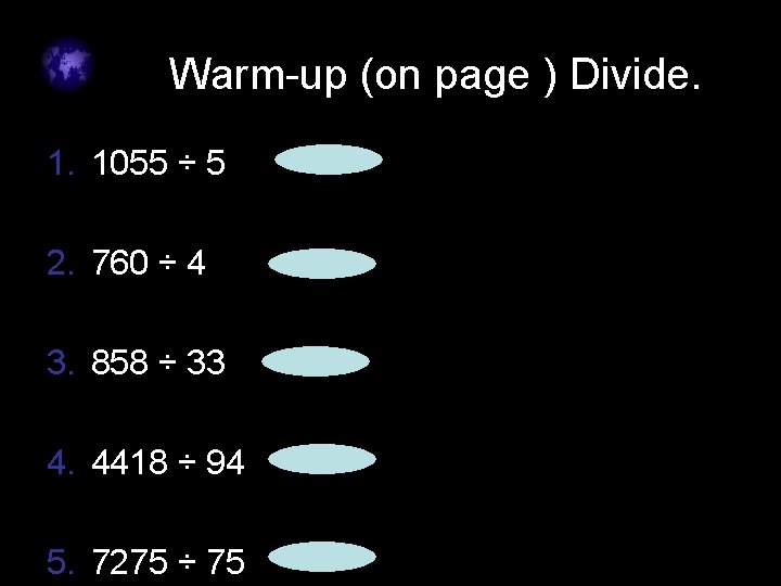 Warm-up (on page ) Divide. 1. 1055 ÷ 5 = 211 2. 760 ÷ Warm-up (on page ) Divide. 1. 1055 ÷ 5 = 211 2. 760 ÷