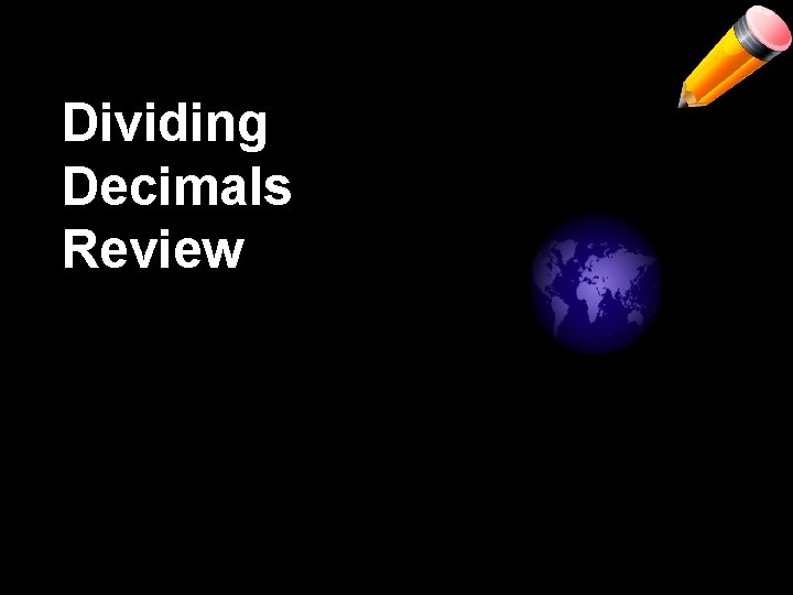 Dividing Decimals Review Dividing Decimals Review