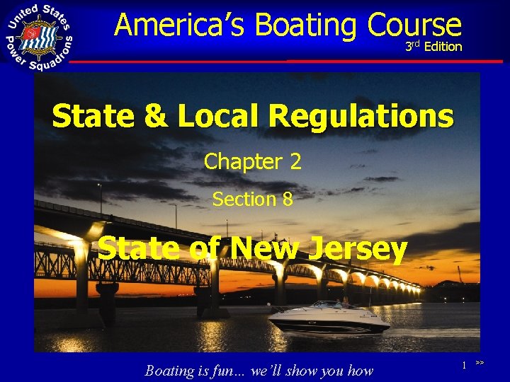 America’s Boating Course 3 Edition rd State & Local Regulations Chapter 2 Section 8