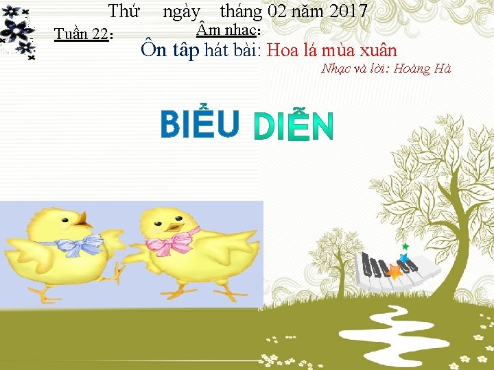 Thứ Tuần 22: ngày tháng 02 năm 2017 m nhạc: Ôn tâp hát bài: