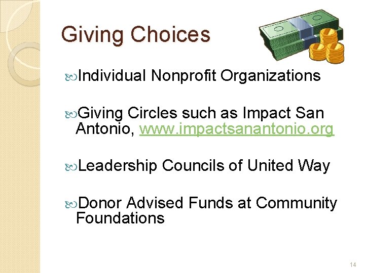 Giving Choices Individual Nonprofit Organizations Giving Circles such as Impact San Antonio, www. impactsanantonio.