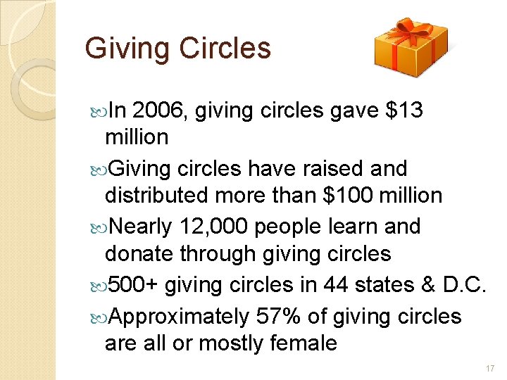 Giving Circles In 2006, giving circles gave $13 million Giving circles have raised and