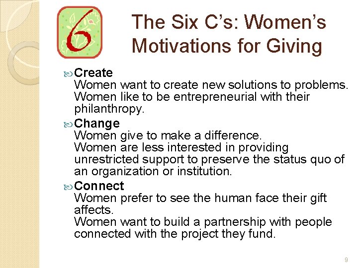 The Six C’s: Women’s Motivations for Giving Create Women want to create new solutions