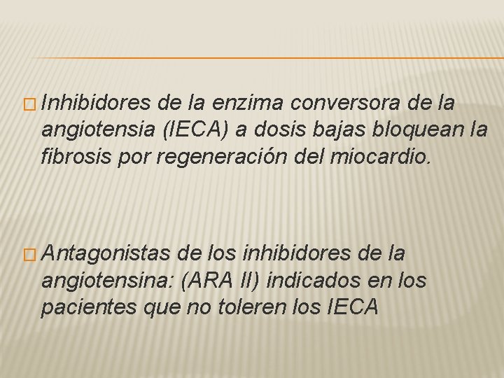 � Inhibidores de la enzima conversora de la angiotensia (IECA) a dosis bajas bloquean
