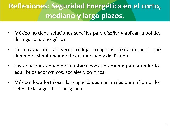 Reflexiones: Seguridad Energética en el corto, mediano y largo plazos. • México no tiene