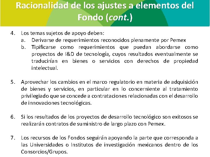 Racionalidad de los ajustes a elementos del Fondo (cont. ) 4. Los temas sujetos