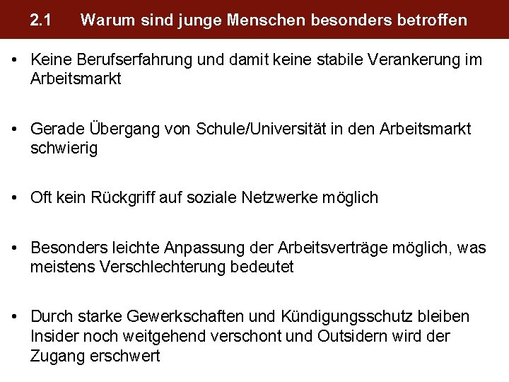 2. 1 Warum sind junge Menschen besonders betroffen • Keine Berufserfahrung und damit keine