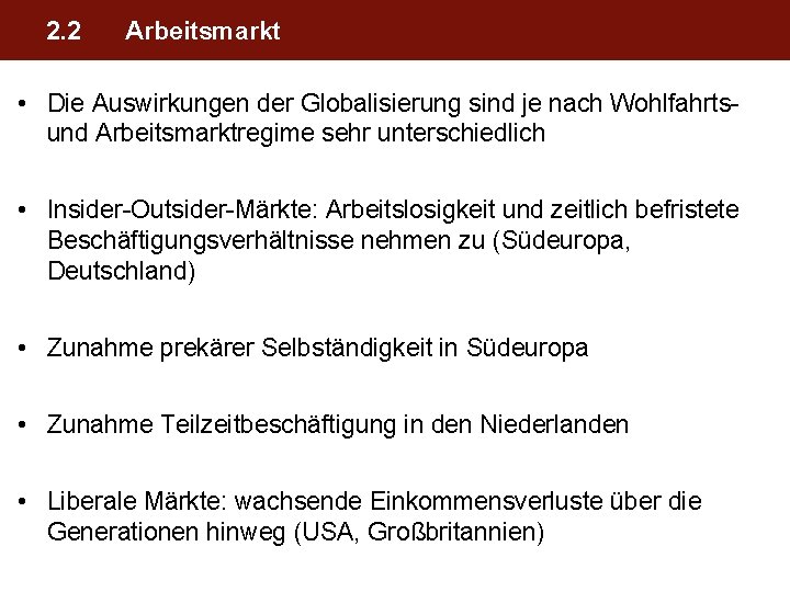 2. 2 Arbeitsmarkt • Die Auswirkungen der Globalisierung sind je nach Wohlfahrtsund Arbeitsmarktregime sehr