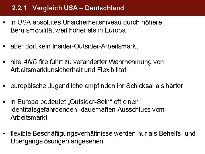 2. 2. 1 Vergleich USA – Deutschland • in USA absolutes Unsicherheitsniveau durch höhere