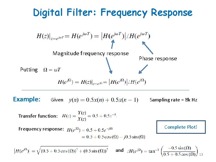 Digital Filter: Frequency Response Magnitude frequency response Phase response Putting Example: Given Sampling rate