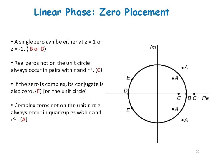 Linear Phase: Zero Placement • A single zero can be either at z =