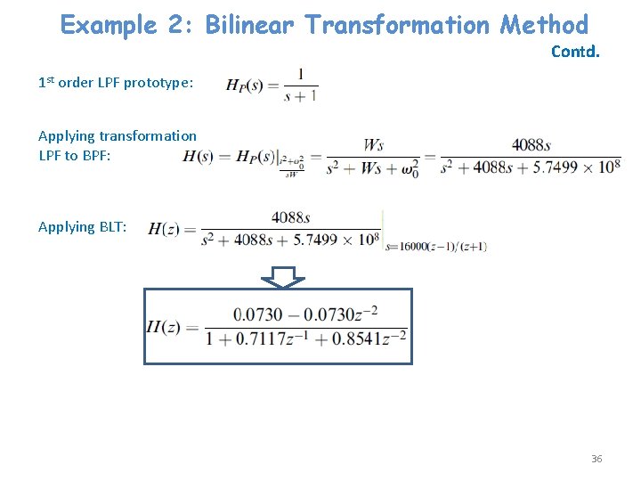 Example 2: Bilinear Transformation Method Contd. 1 st order LPF prototype: Applying transformation LPF