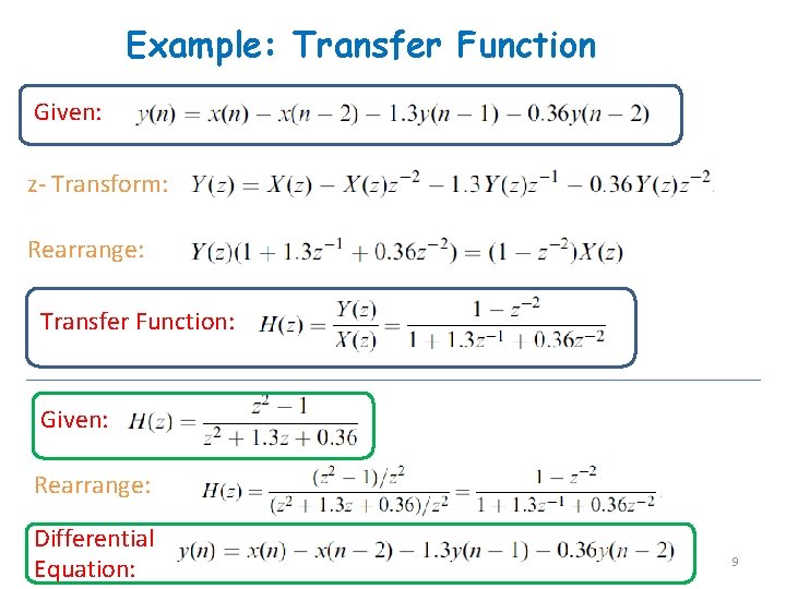 Example: Transfer Function Given: z- Transform: Rearrange: Transfer Function: Given: Rearrange: Differential Equation: 9