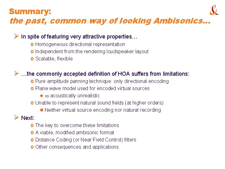 Summary: the past, common way of looking Ambisonics… Ø In spite of featuring very