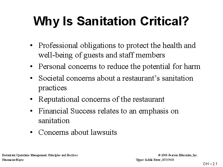 Why Is Sanitation Critical? • Professional obligations to protect the health and well-being of